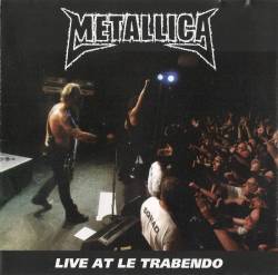 Metallica : Live at le Trabendo
